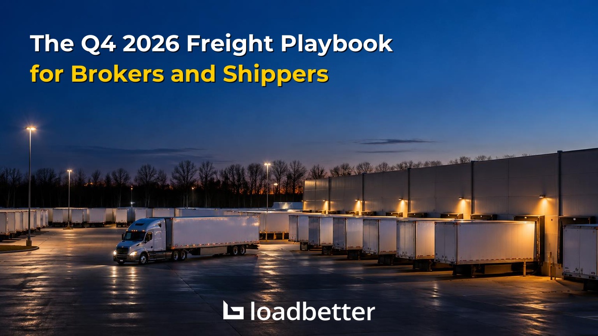 The Q4 2026 Freight Playbook for Brokers and Shippers
